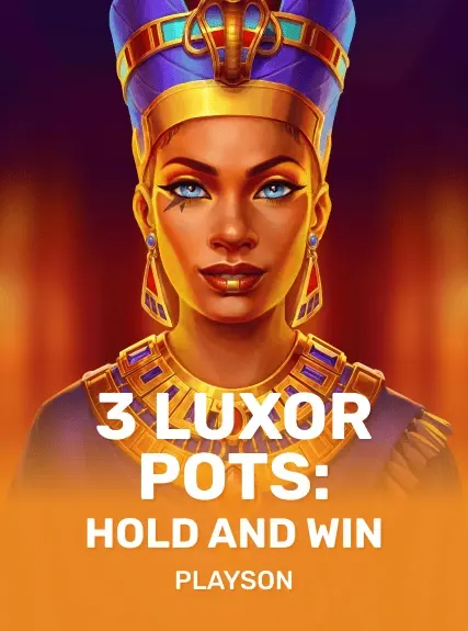 3 Luxor Pots Hold and Win